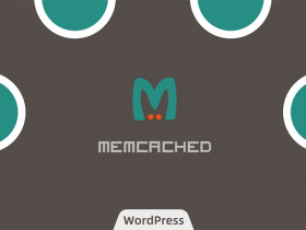 使用 Memcached 内存缓存给 WordPress 网站提速并降低负载